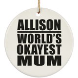 Allison World's Okayest Mum - Circle Ornament