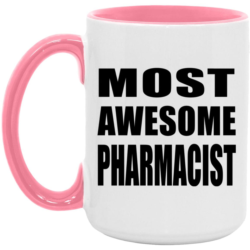 Most Awesome Pharmacist - 15oz Accent Mug Pink