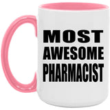 Most Awesome Pharmacist - 15oz Accent Mug Pink