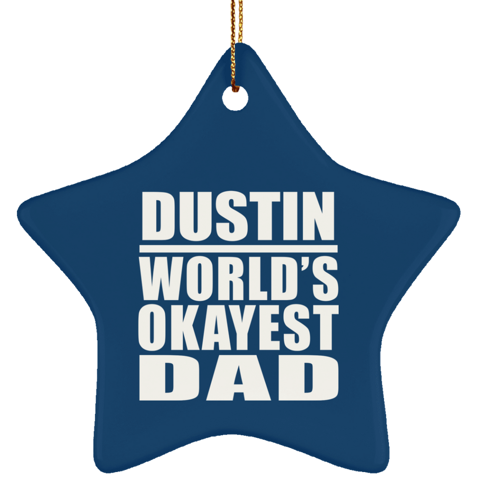 Dustin World's Okayest Dad - Star Ornament