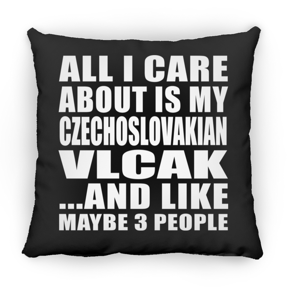All I Care About Is My Czechoslovakian Vlcak - Throw Pillow Black