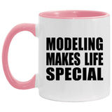 Modeling Makes Life Special - 11oz Accent Mug Pink