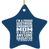 Proud Electrical Engineer Mom Of Awesome Daughter - Star Ornament