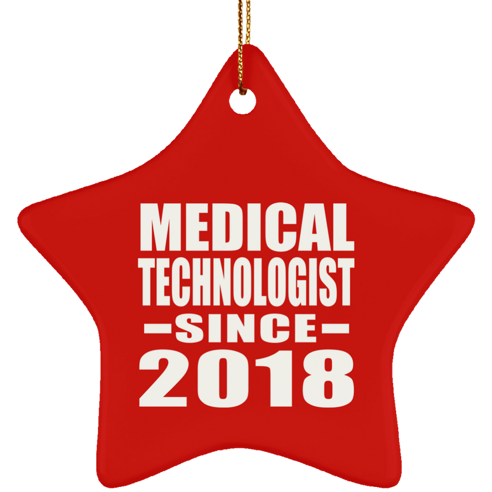 Medical Technologist Since 2018 - Star Ornament