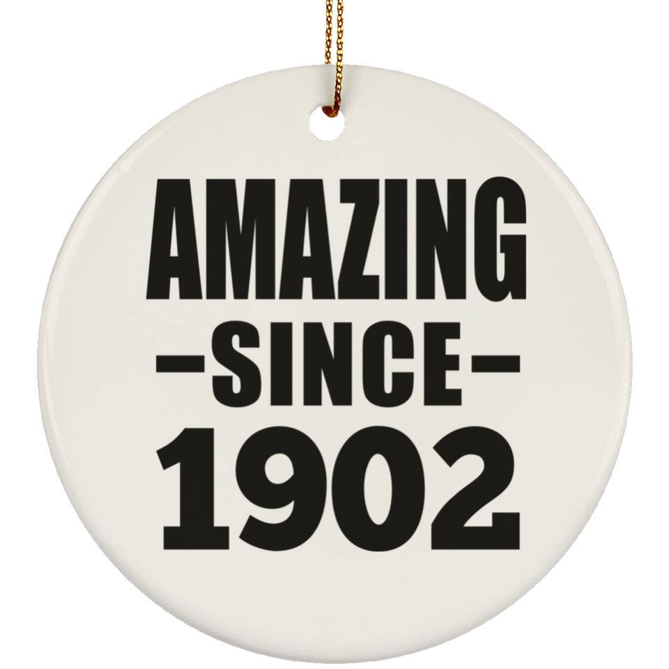 122nd Birthday Amazing Since 1902 - Circle Ornament