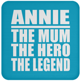 Annie The Mum The Hero The Legend - Drink Coaster