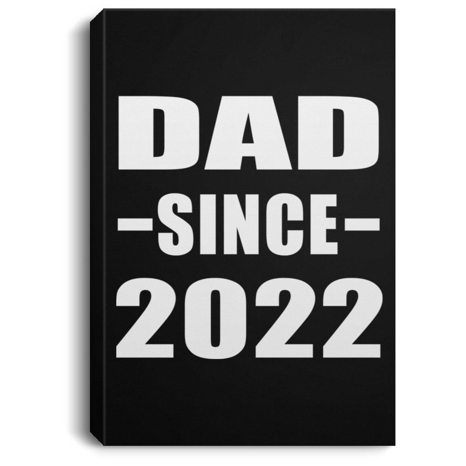 Dad Since 2022 - Canvas Portrait