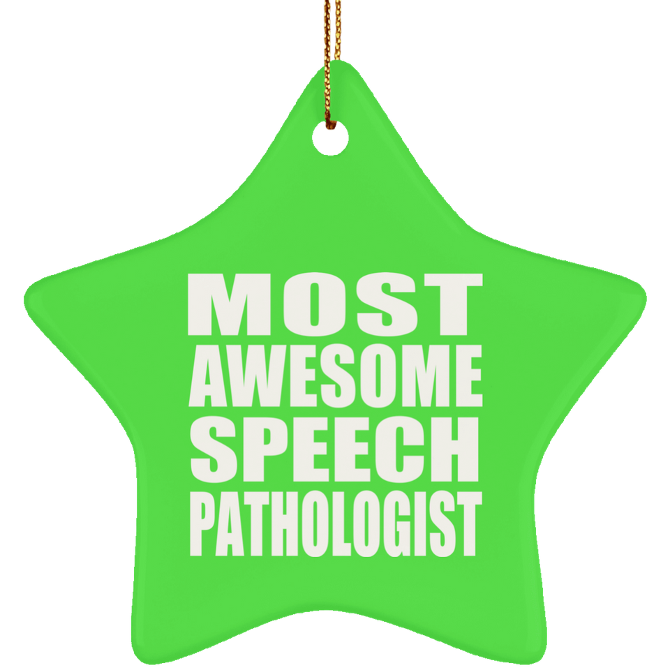 Most Awesome Speech Pathologist - Star Ornament