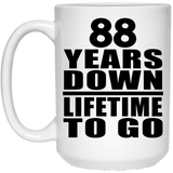 88th Anniversary 88 Years Down Lifetime To Go - 15 Oz Coffee Mug