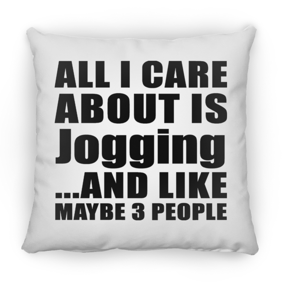 All I Care About Is Jogging - Throw Pillow
