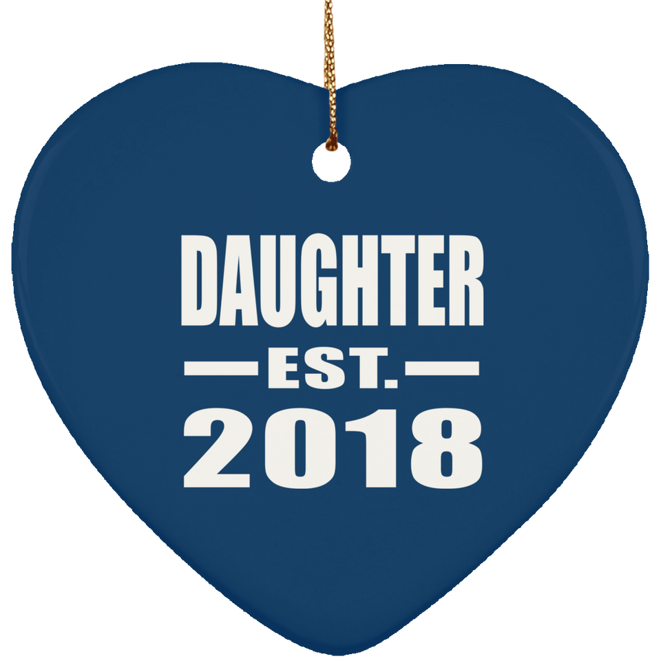 Daughter Established EST. 2018 - Heart Ornament