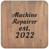 Machine Repairer Established Est. 2022 - Drink Coaster C