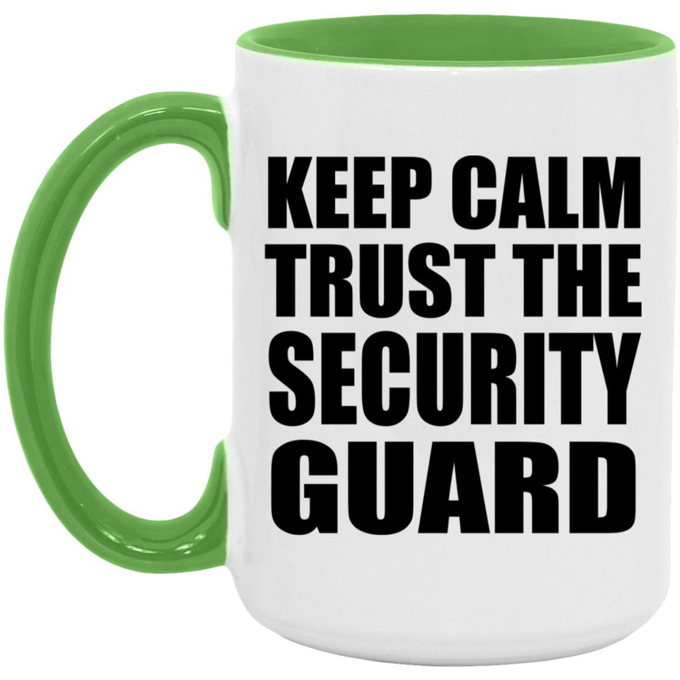 Keep Calm and Trust The Security Guard - 15oz Accent Mug Green