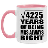 65th Anniversary Square Root of 4225 Years Mrs Always Right - 11oz Accent Mug Pink