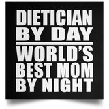 Dietician By Day World's Best Mom By Night - Poster Square