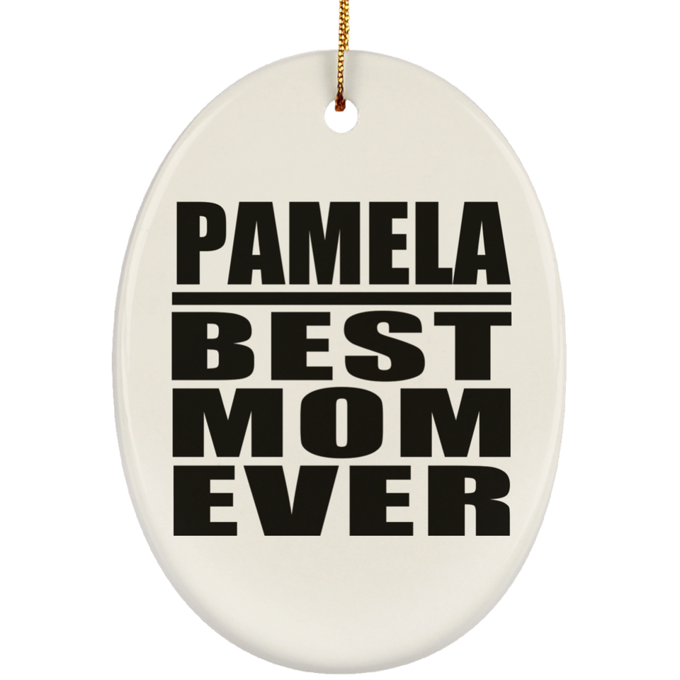 Pamela Best Mom Ever - Oval Ornament