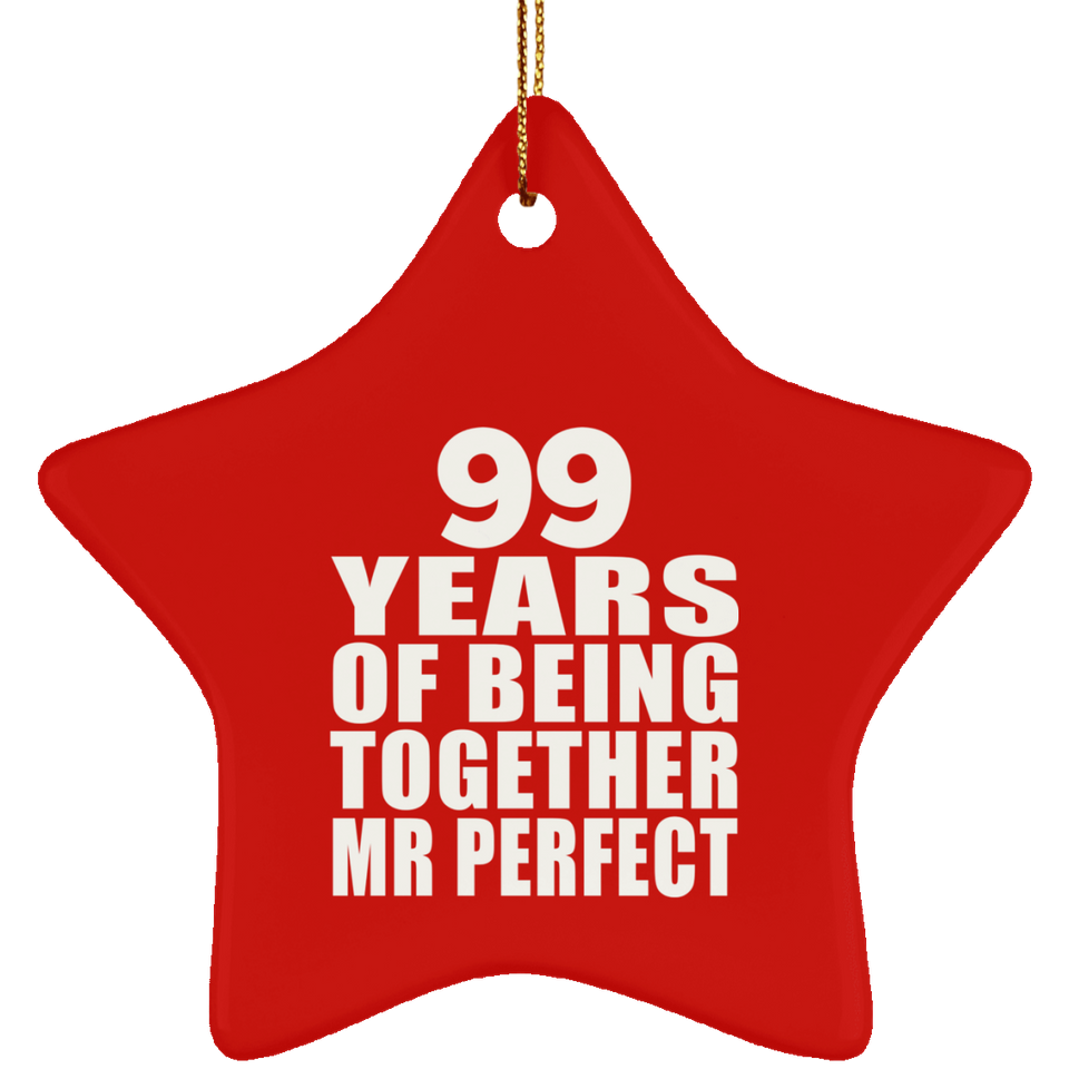 99th Anniversary 99 Years Of Being Mr Perfect - Star Ornament