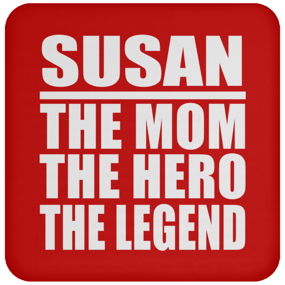 Susan The Mom The Hero The Legend - Drink Coaster