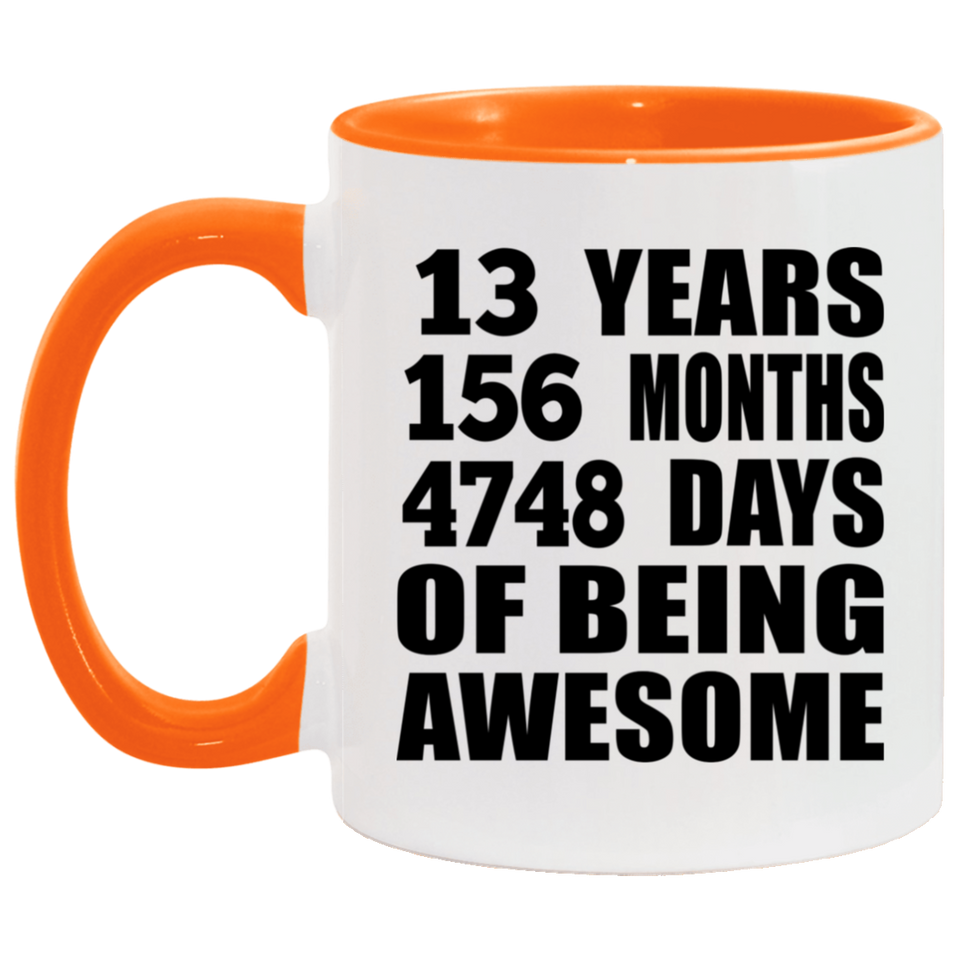 13th Birthday 13 Years 156 Months 4748 Days Of Awesome - 11oz Accent Mug Orange