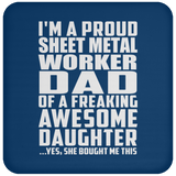 Proud Sheet Metal Worker Dad Of Awesome Daughter - Drink Coaster