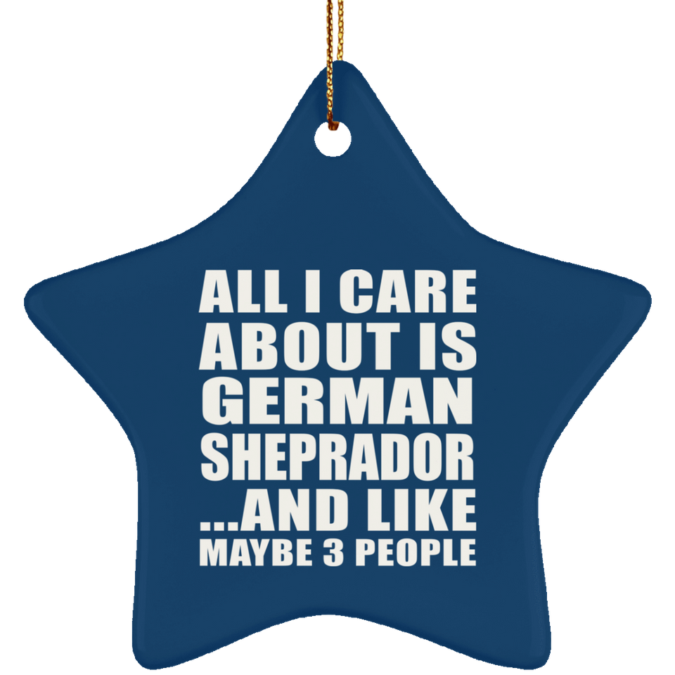 All I Care About Is German Sheprador - Star Ornament