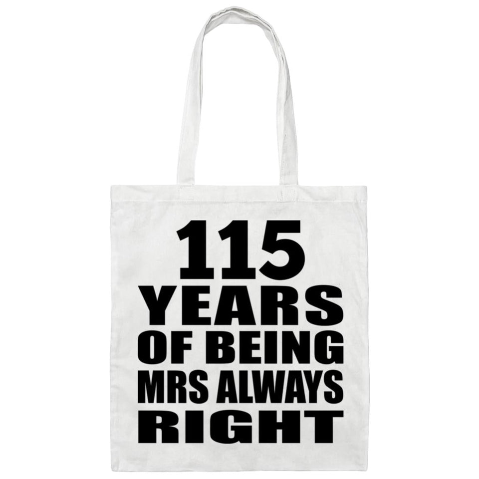 115th Anniversary 115 Years of Being Mrs Always Right - Tote Bag White
