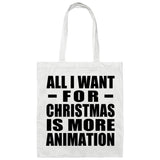 All I Want For Christmas Is More Animation - Tote Bag White