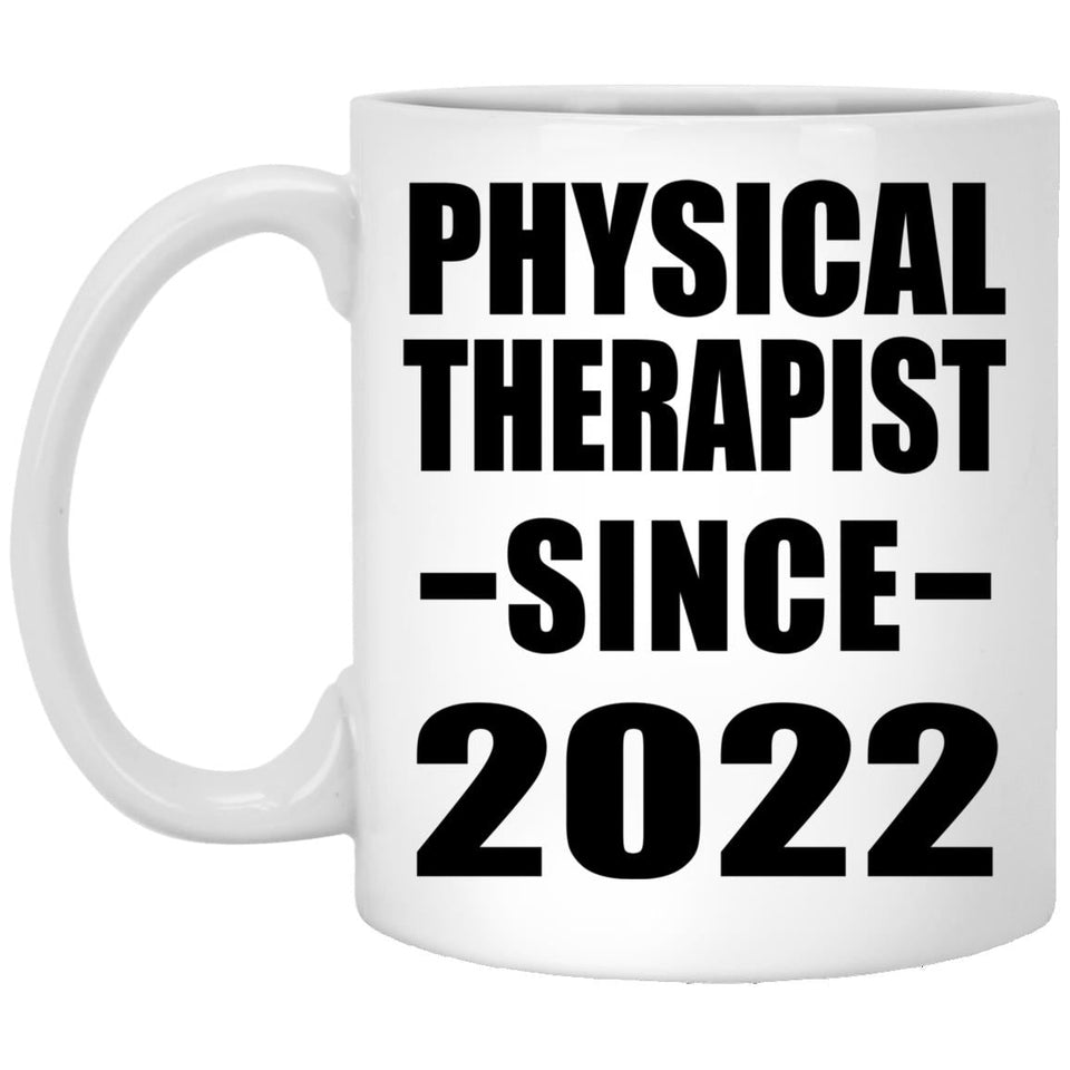 Physical Therapist Since 2022 - 11oz Coffee Mug