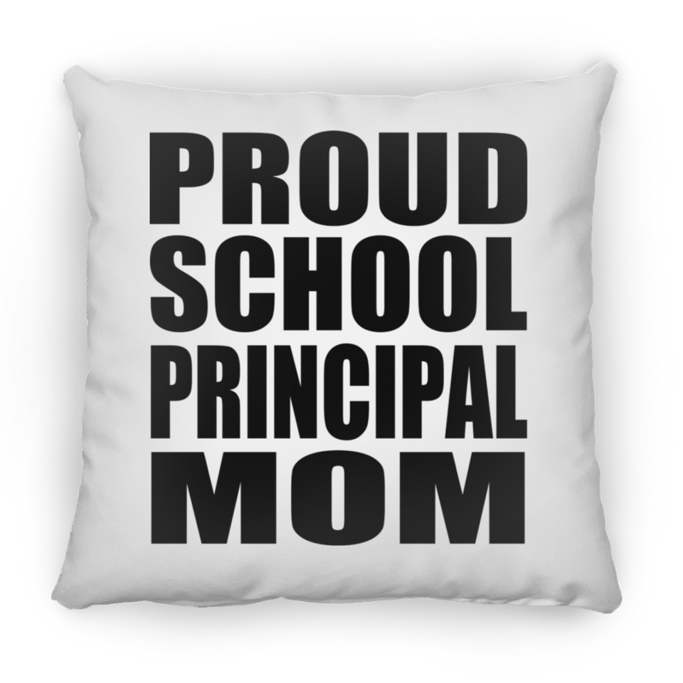Proud School Principal Mom - Throw Pillow