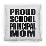 Proud School Principal Mom - Throw Pillow