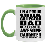 Proud Garbage Collector Dad Of Awesome Daughter - 11oz Accent Mug Green