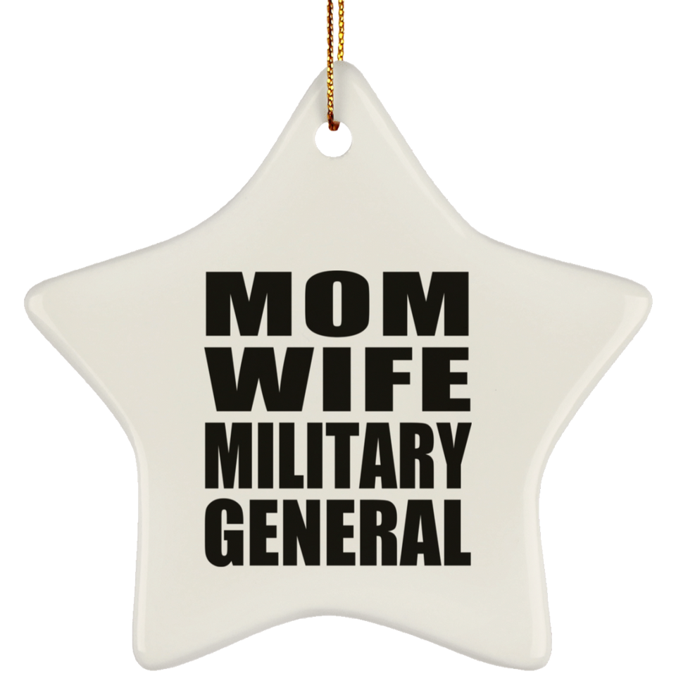 Mom Wife Military General - Star Ornament