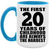 20th Birthday First 20 Years of Childhood Are The Hardest - 15oz Accent Mug Blue