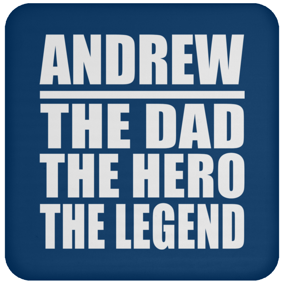 Andrew The Dad The Hero The Legend - Drink Coaster
