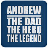 Andrew The Dad The Hero The Legend - Drink Coaster