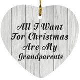 All I Want For Christmas Are My Grandparents - Heart Ornament F