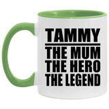 Tammy The Mum The Hero The Legend - 11oz Accent Mug Green