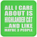 All I Care About Is Highlander Cat - Drink Coaster