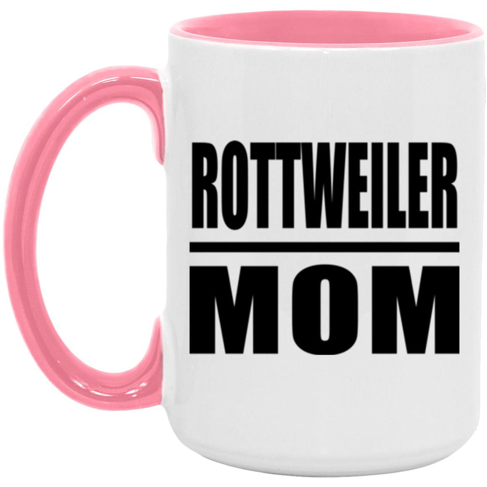 Rottweiler Mom - 15oz Accent Mug Pink