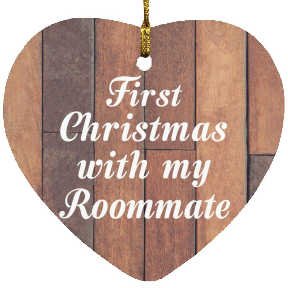First Christmas With My Roommate - Heart Ornament E