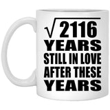 46th Anniversary Square Root of 2116 Years Still In Love - 11oz Coffee Mug