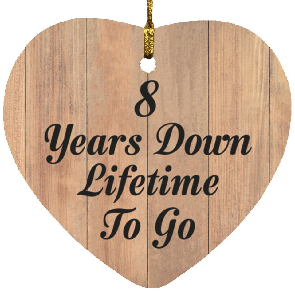 8th Anniversary 8 Years Down Lifetime To Go - Heart Ornament C