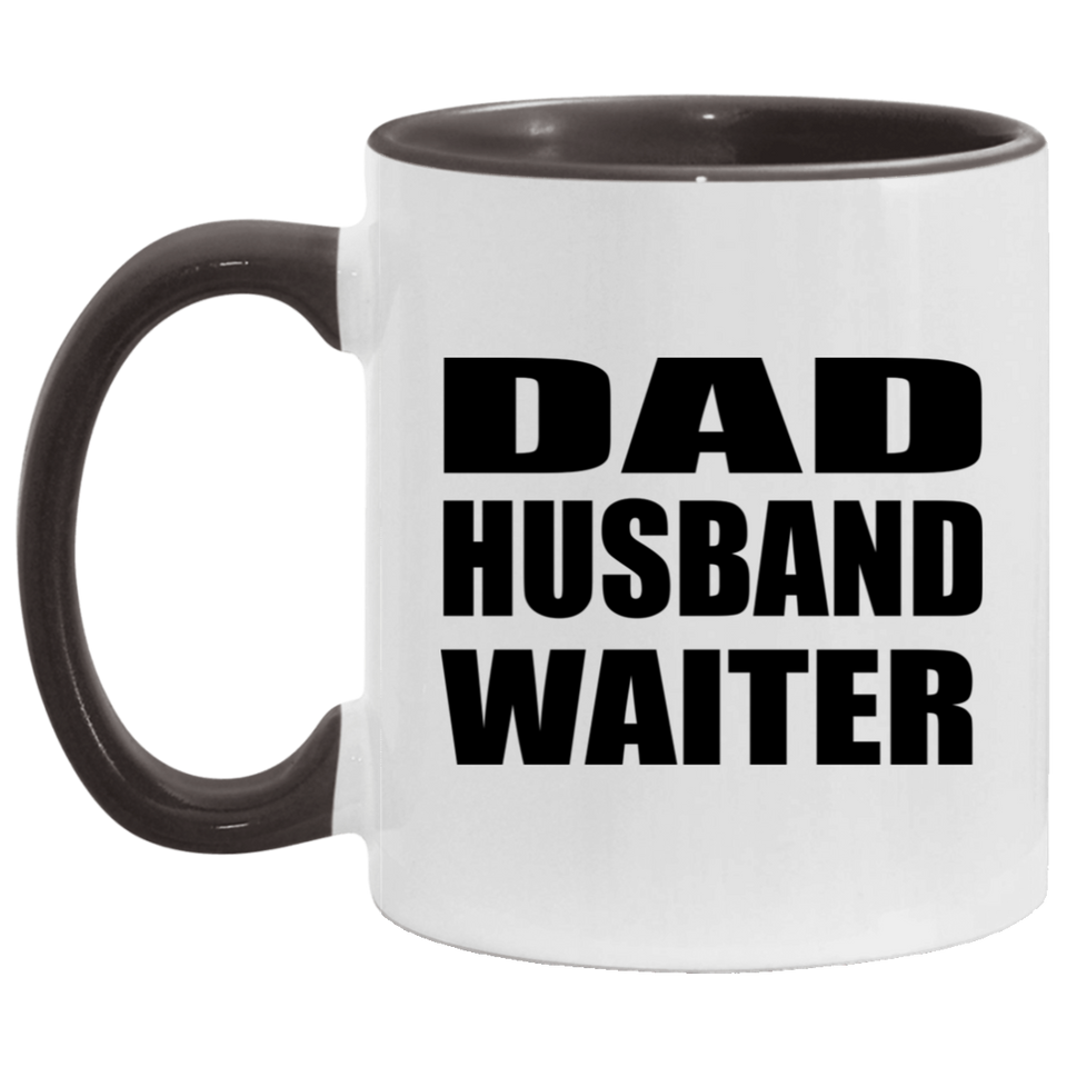 Dad Husband Waiter - 11oz Accent Mug Black