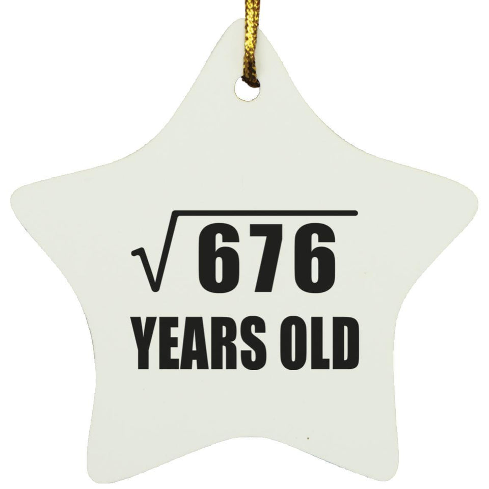 26th Birthday Square Root of 676 Years Old - Star Ornament