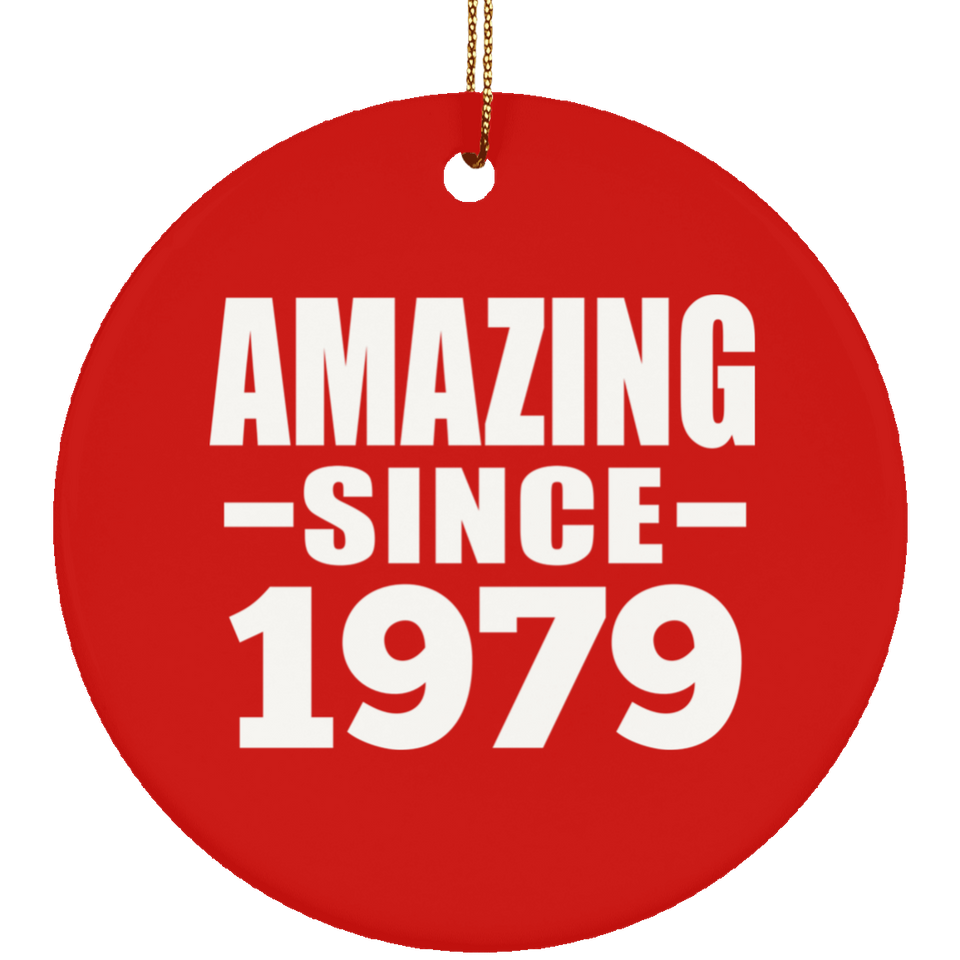 45th Birthday Amazing Since 1979 - Circle Ornament