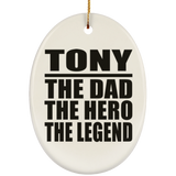 Tony The Dad The Hero The Legend - Oval Ornament