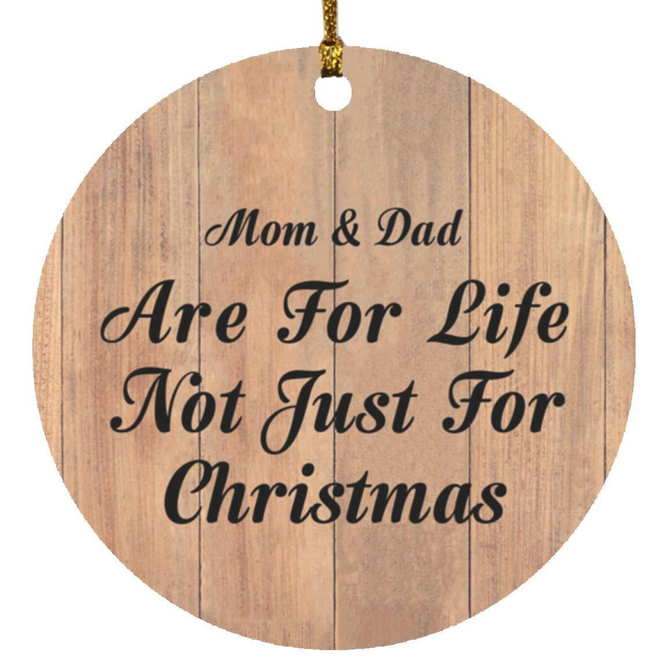 Mom & Dad Are For Life Not Just For Christmas - Circle Ornament C