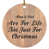 Mom & Dad Are For Life Not Just For Christmas - Circle Ornament C