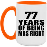 77th Anniversary 77 Years Of Being Mrs Right - 15oz Accent Mug Orange