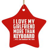 I Love My Girlfriend More Than Keyboard - Star Ornament